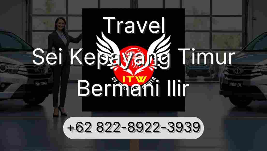 Travel Sei Kepayang Timur Bermani Ilir