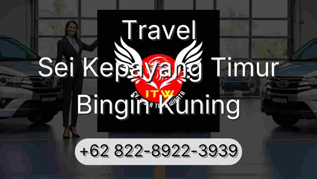 Travel Sei Kepayang Timur Bingin Kuning