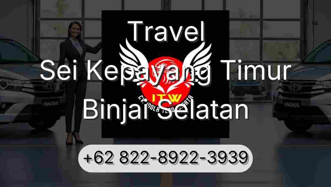 Travel Sei Kepayang Timur Binjai Selatan