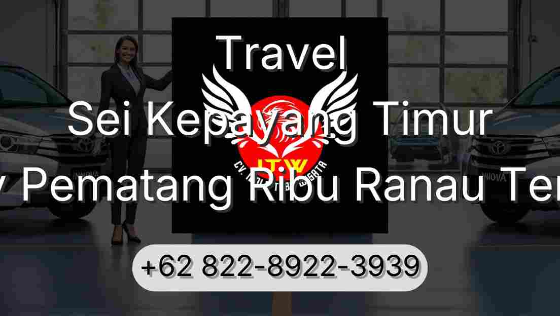 Travel Sei Kepayang Timur Buay Pematang Ribu Ranau Tengah