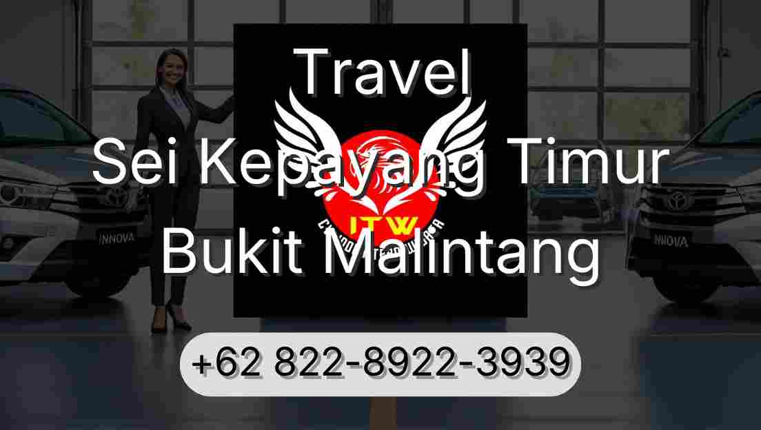 Travel Sei Kepayang Timur Bukit Malintang