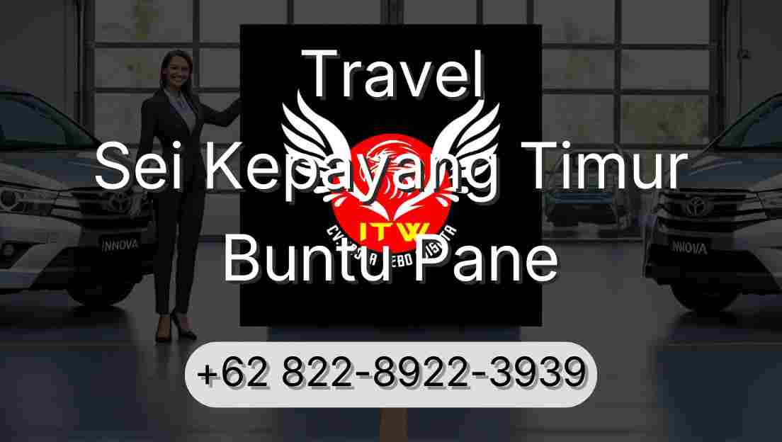 Travel Sei Kepayang Timur Buntu Pane
