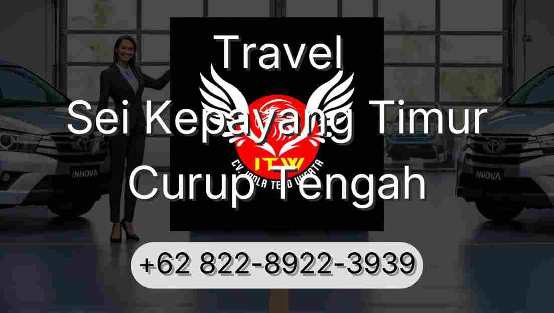 Travel Sei Kepayang Timur Curup Tengah
