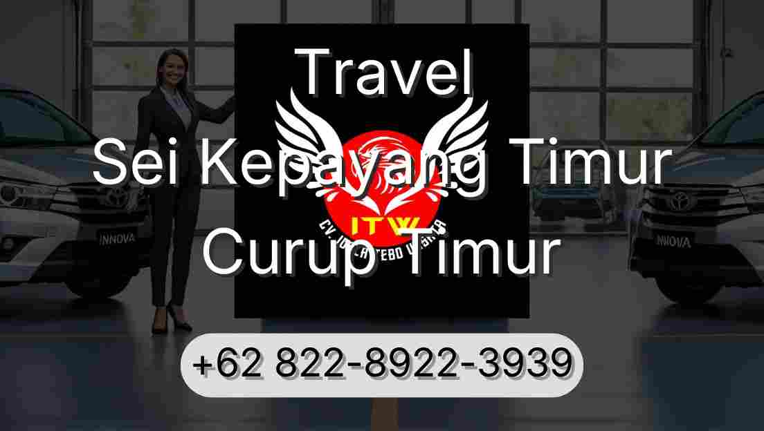 Travel Sei Kepayang Timur Curup Timur