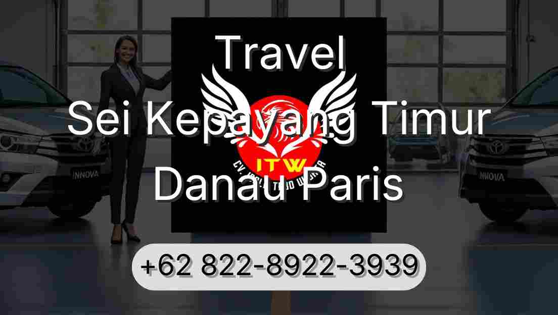 Travel Sei Kepayang Timur Danau Paris