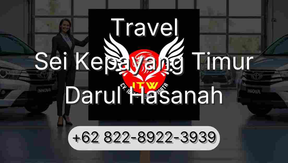 Travel Sei Kepayang Timur Darul Hasanah