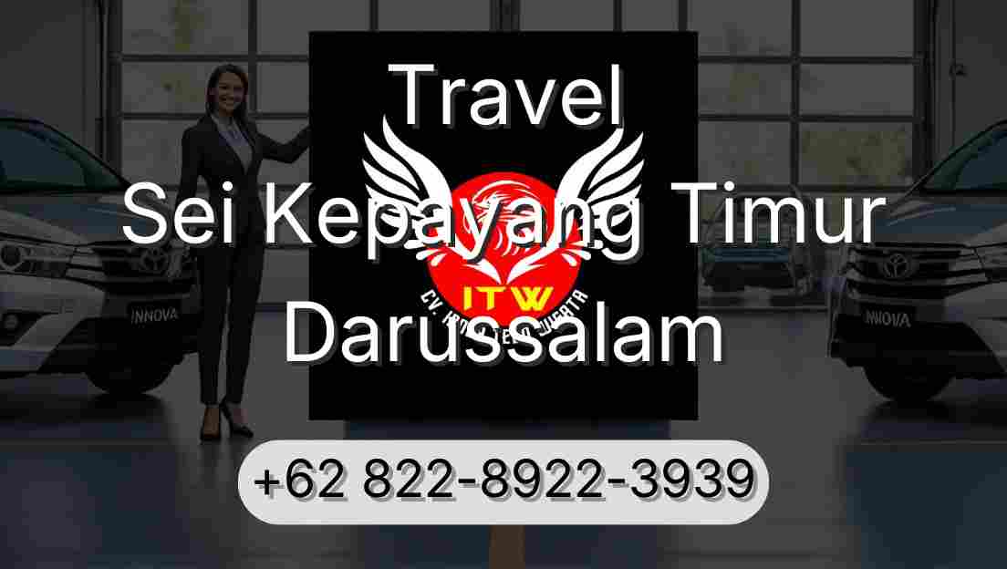 Travel Sei Kepayang Timur Darussalam