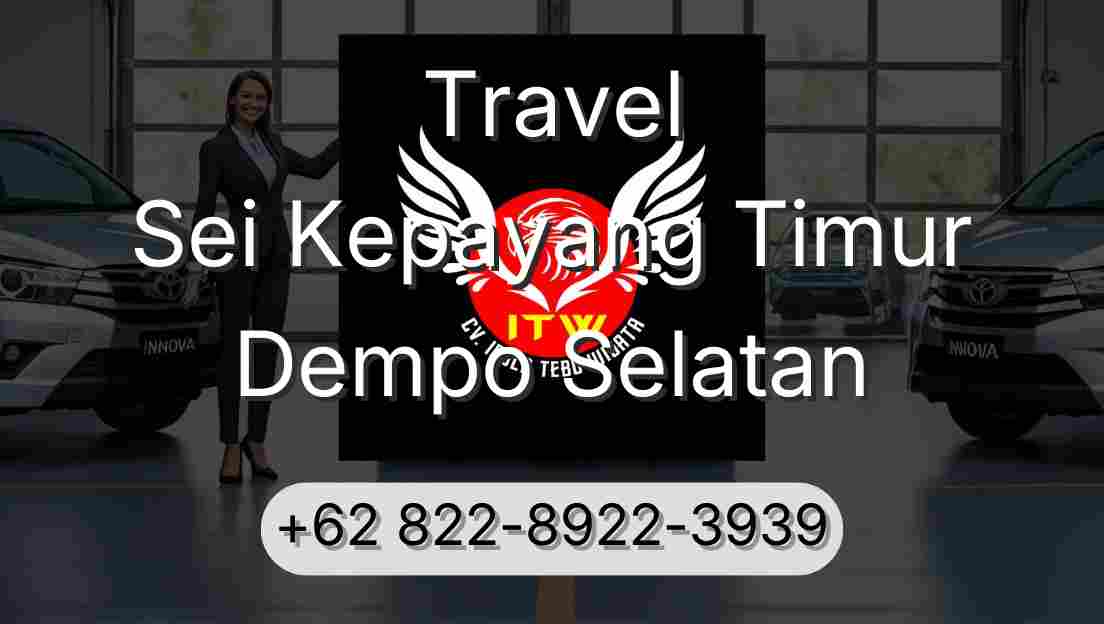 Travel Sei Kepayang Timur Dempo Selatan