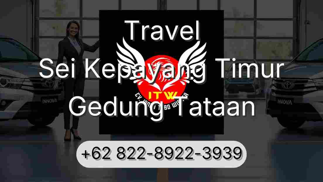 Travel Sei Kepayang Timur Gedung Tataan