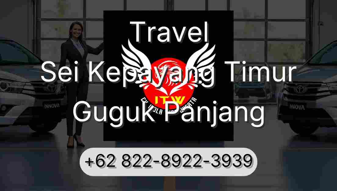 Travel Sei Kepayang Timur Guguk Panjang