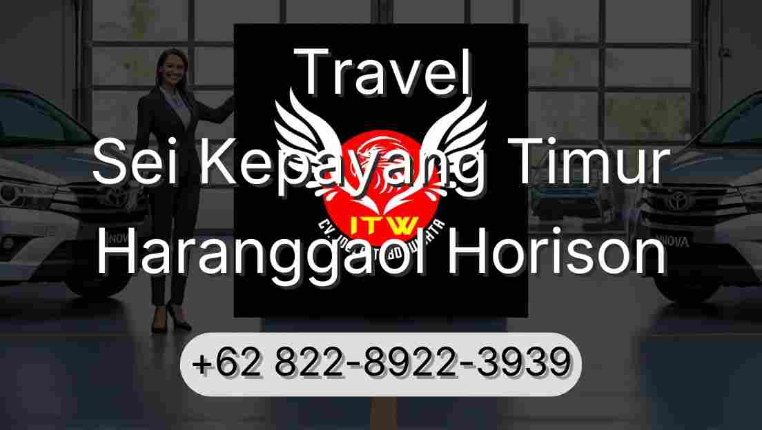 Travel Sei Kepayang Timur Haranggaol Horison