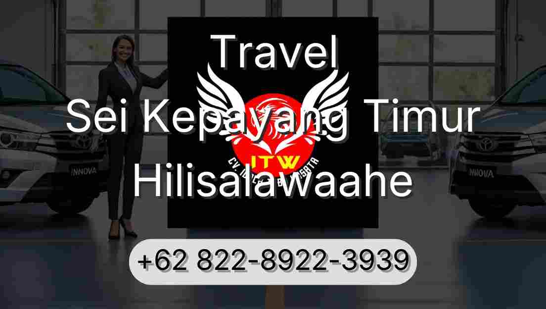 Travel Sei Kepayang Timur Hilisalawaahe