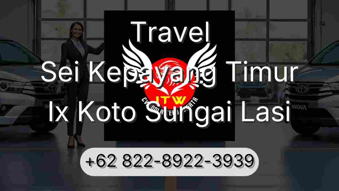 Travel Sei Kepayang Timur Ix Koto Sungai Lasi