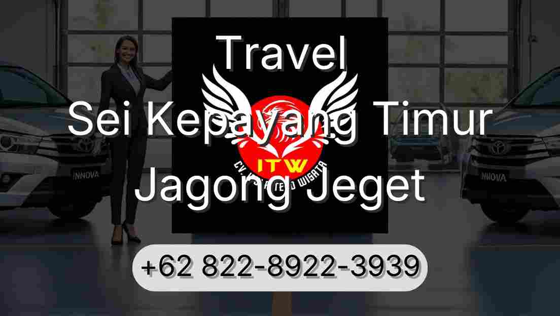 Travel Sei Kepayang Timur Jagong Jeget