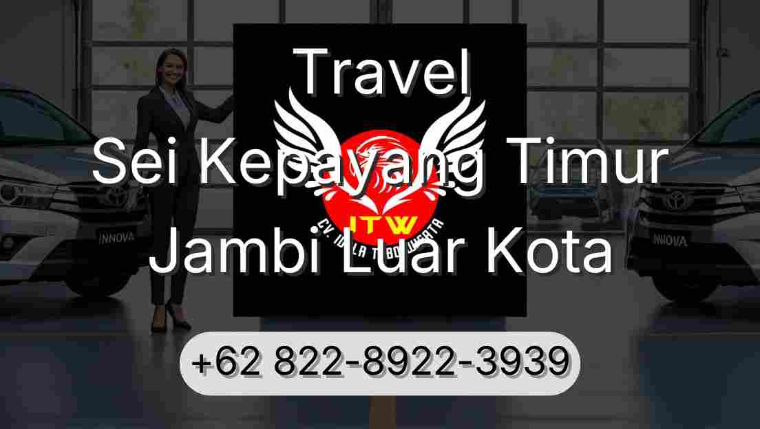 Travel Sei Kepayang Timur Jambi Luar Kota