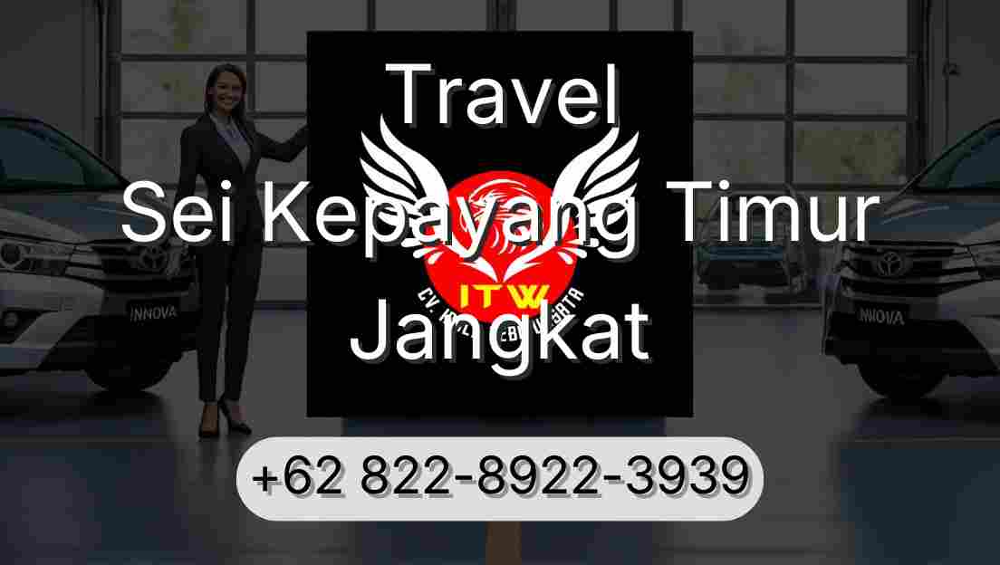 Travel Sei Kepayang Timur Jangkat
