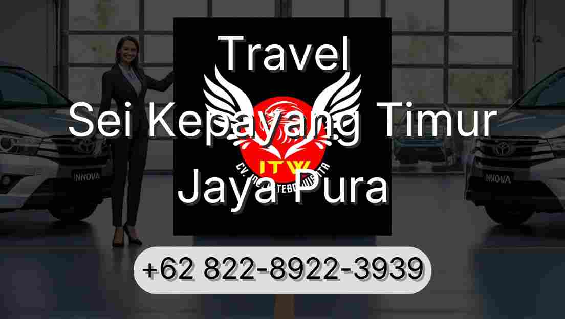 Travel Sei Kepayang Timur Jaya Pura