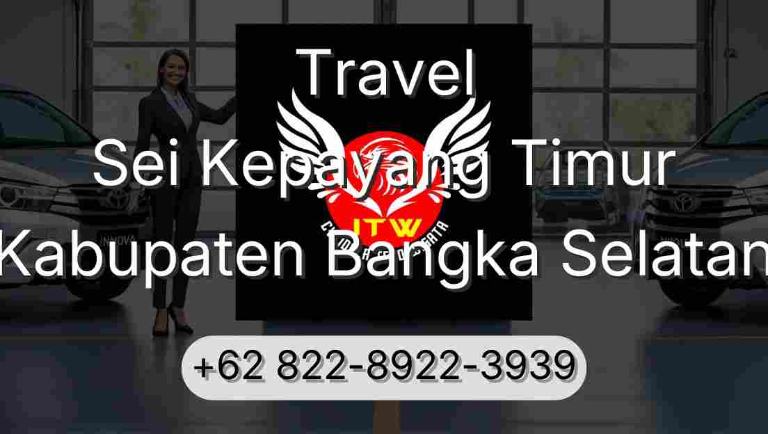 Travel Sei Kepayang Timur Kabupaten Bangka Selatan