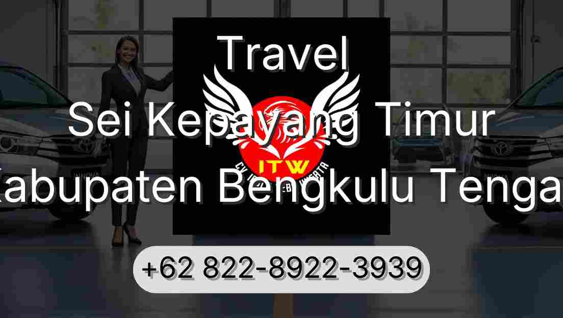 Travel Sei Kepayang Timur Kabupaten Bengkulu Tengah