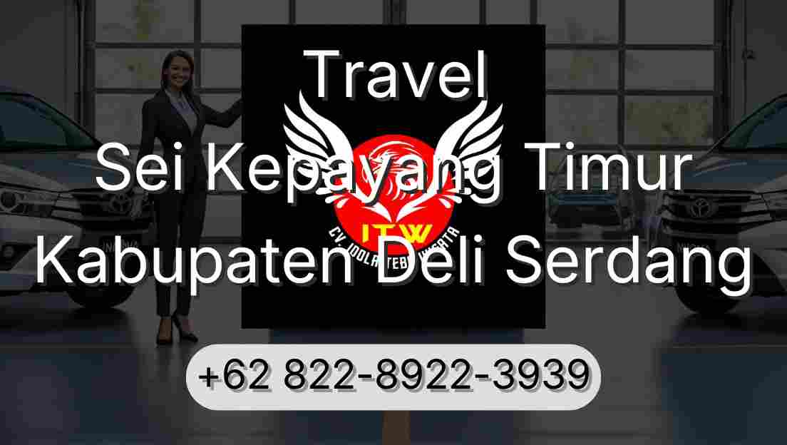 Travel Sei Kepayang Timur Kabupaten Deli Serdang