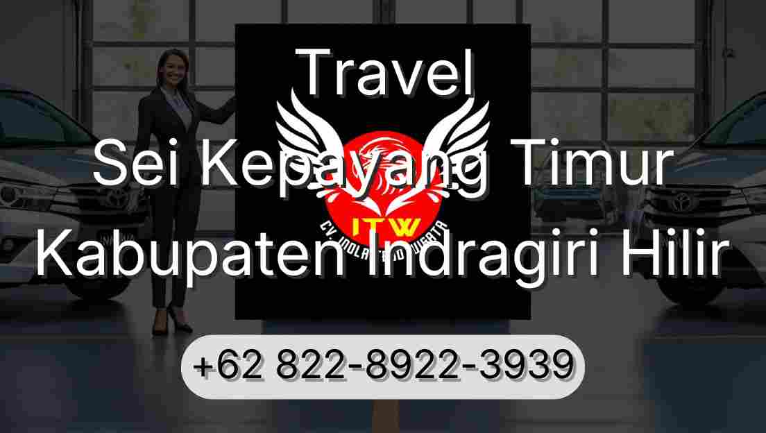 Travel Sei Kepayang Timur Kabupaten Indragiri Hilir