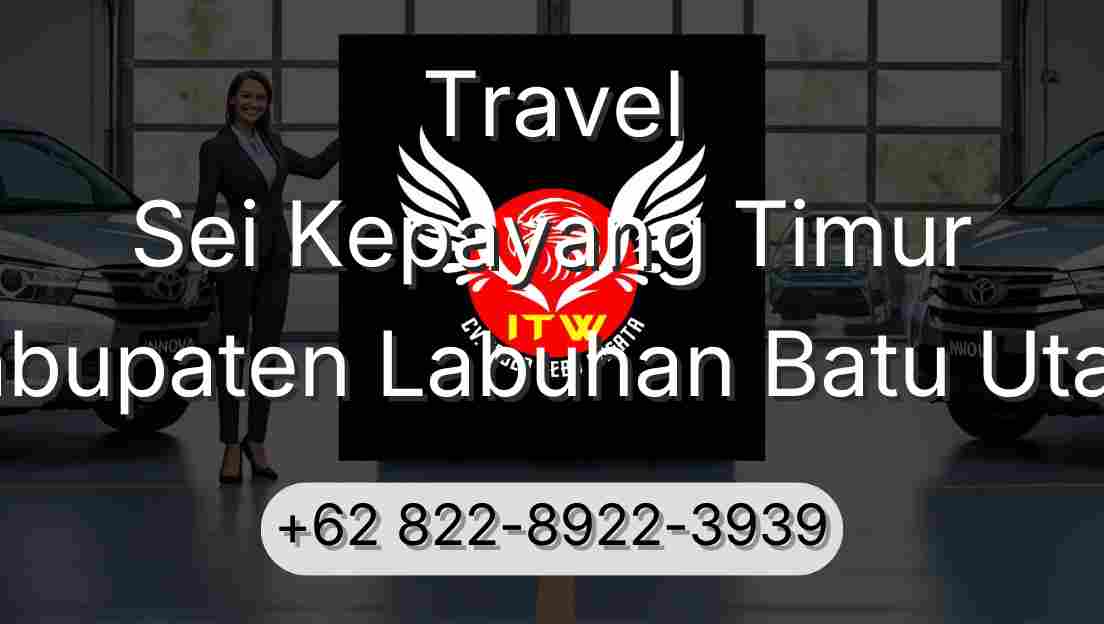Travel Sei Kepayang Timur Kabupaten Labuhan Batu Utara