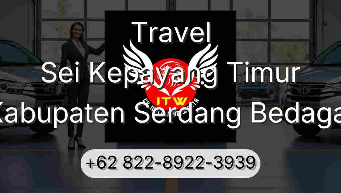 Travel Sei Kepayang Timur Kabupaten Serdang Bedagai