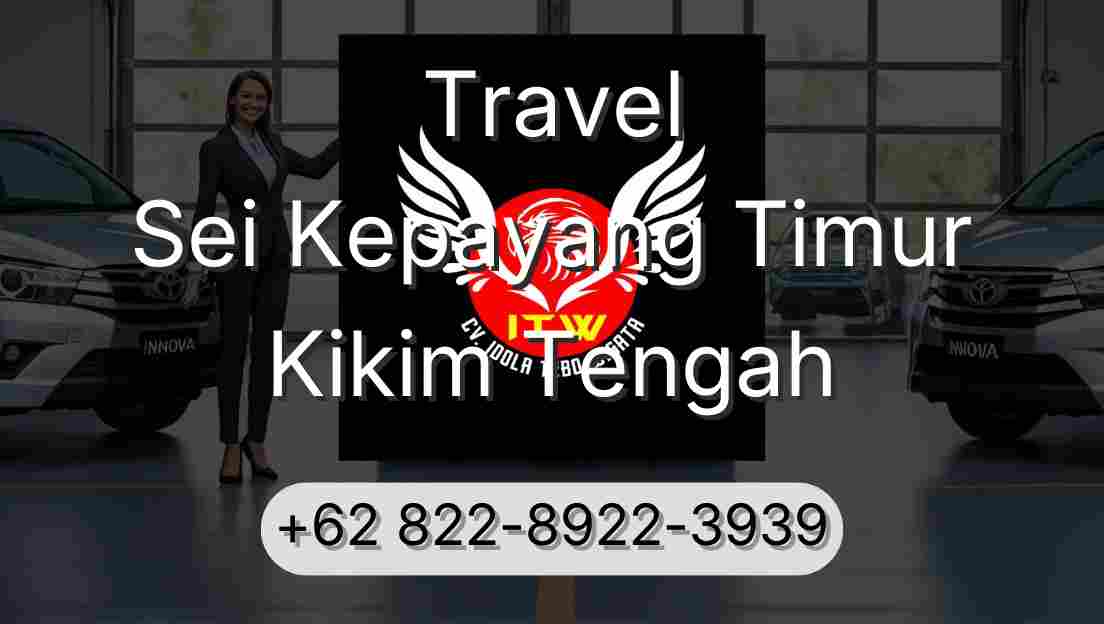 Travel Sei Kepayang Timur Kikim Tengah