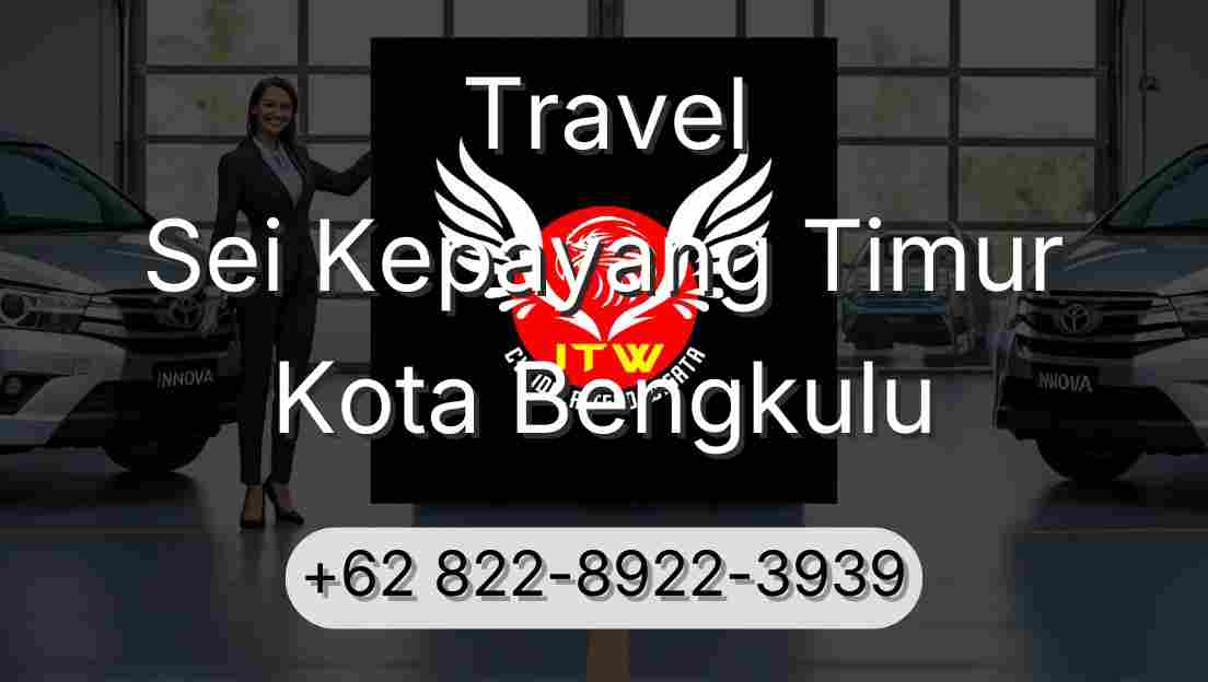 Travel Sei Kepayang Timur Kota Bengkulu