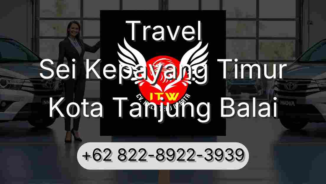 Travel Sei Kepayang Timur Kota Tanjung Balai