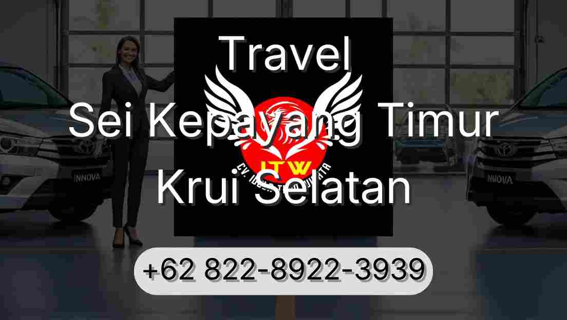 Travel Sei Kepayang Timur Krui Selatan
