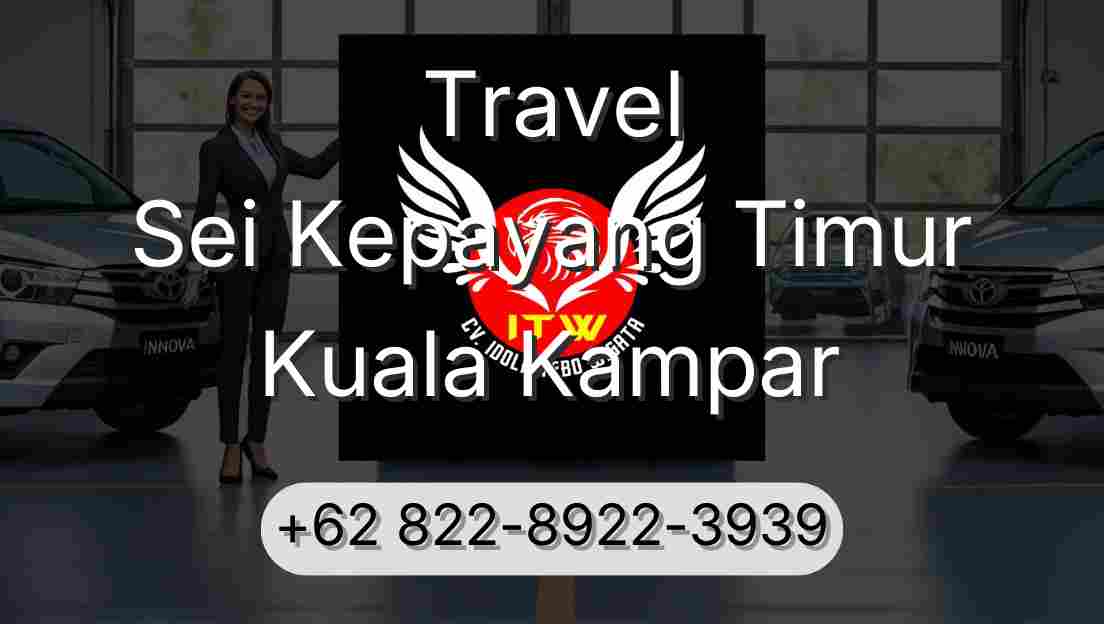 Travel Sei Kepayang Timur Kuala Kampar