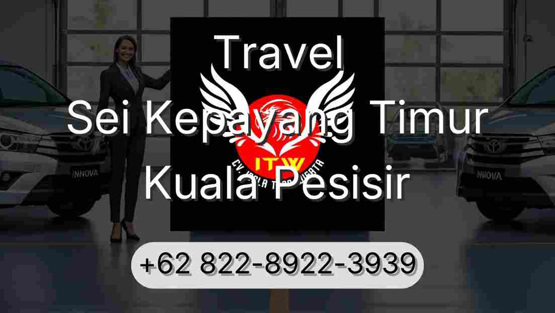 Travel Sei Kepayang Timur Kuala Pesisir