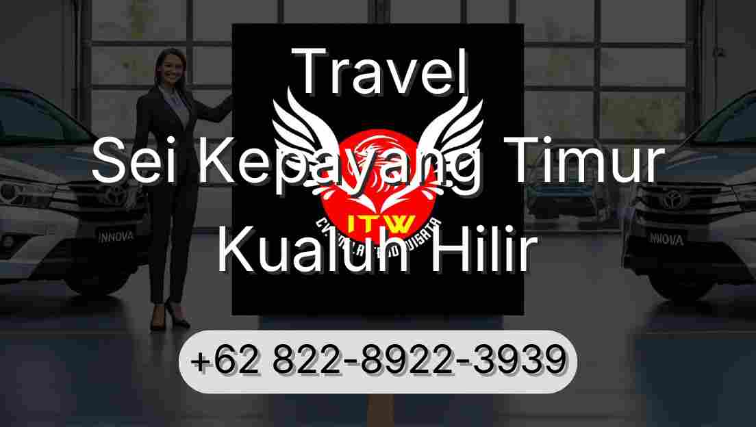 Travel Sei Kepayang Timur Kualuh Hilir