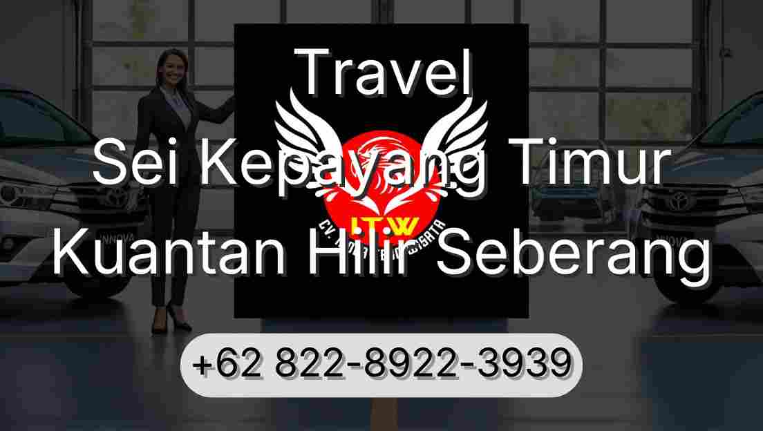 Travel Sei Kepayang Timur Kuantan Hilir Seberang