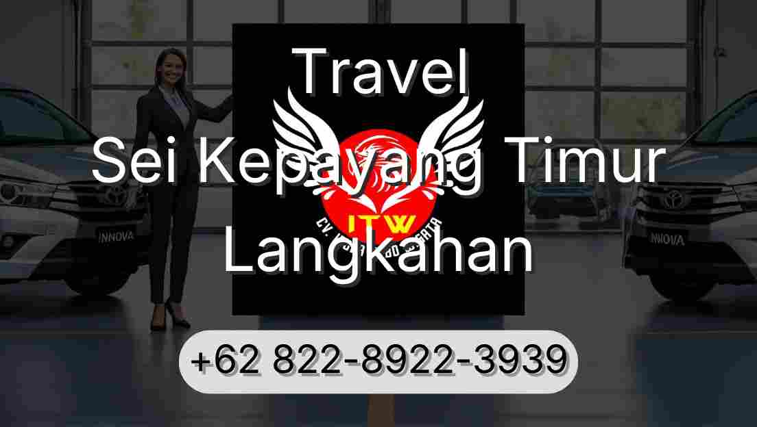 Travel Sei Kepayang Timur Langkahan
