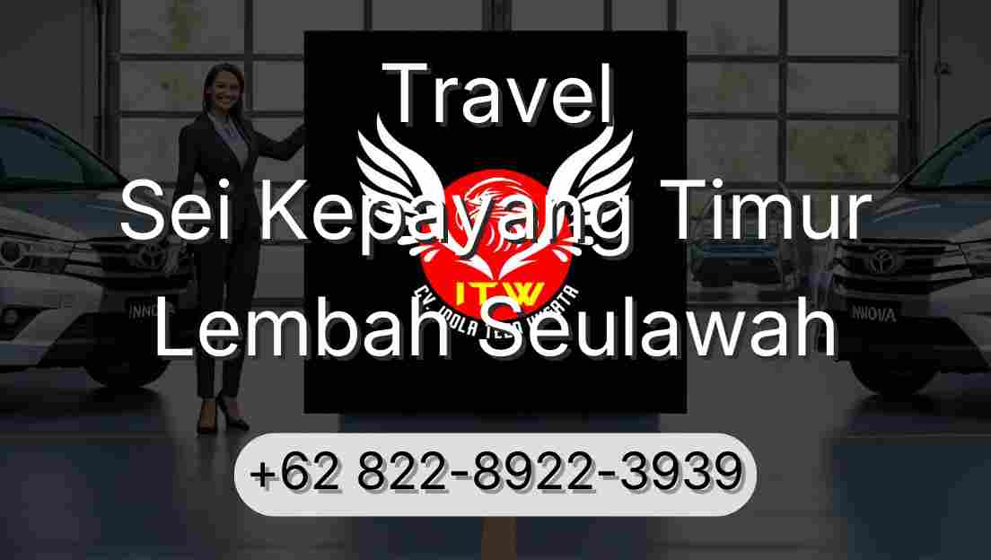 Travel Sei Kepayang Timur Lembah Seulawah