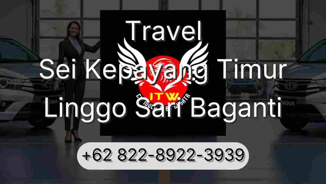 Travel Sei Kepayang Timur Linggo Sari Baganti