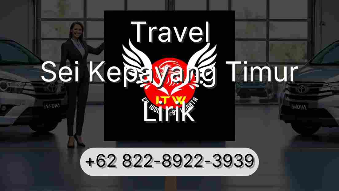 Travel Sei Kepayang Timur Lirik
