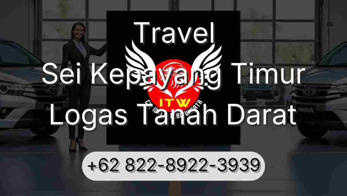 Travel Sei Kepayang Timur Logas Tanah Darat