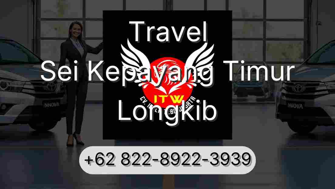 Travel Sei Kepayang Timur Longkib