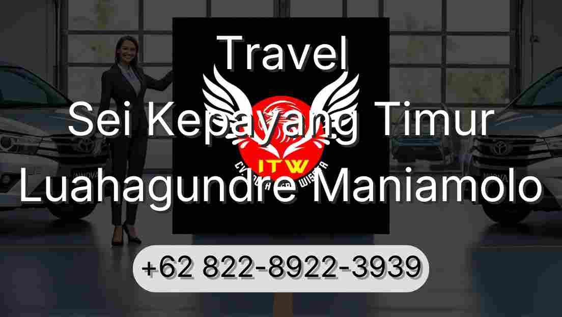 Travel Sei Kepayang Timur Luahagundre Maniamolo