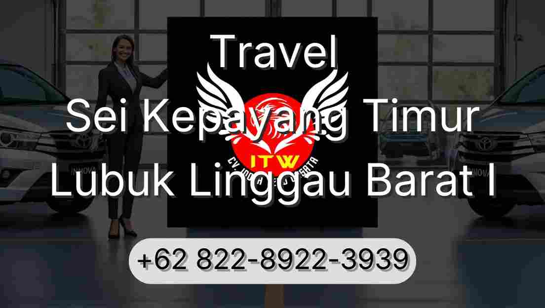 Travel Sei Kepayang Timur Lubuk Linggau Barat I