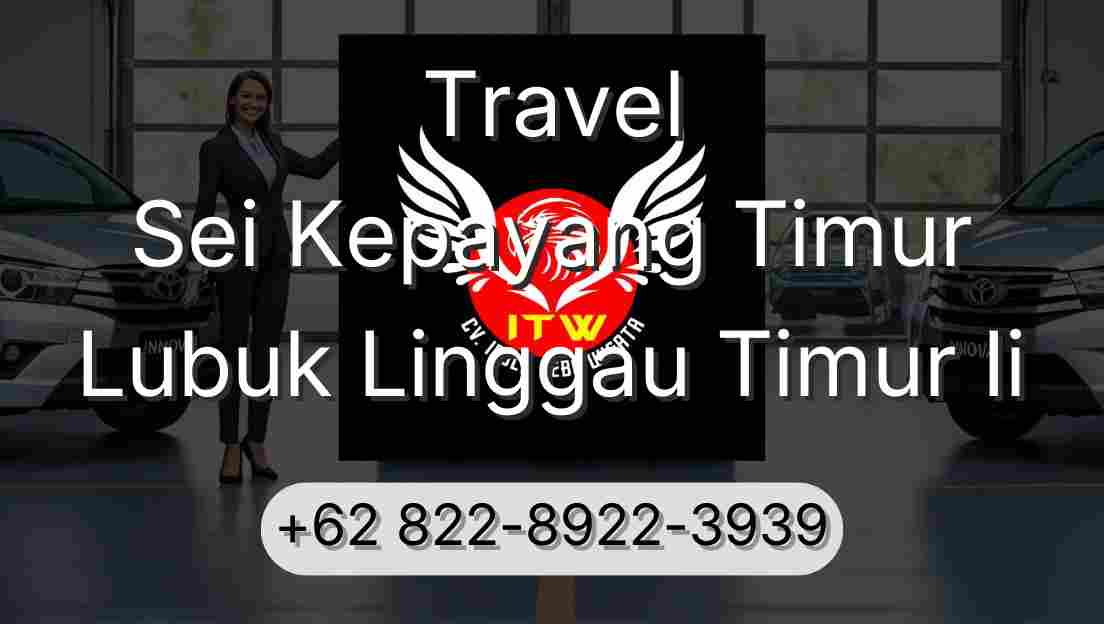 Travel Sei Kepayang Timur Lubuk Linggau Timur Ii