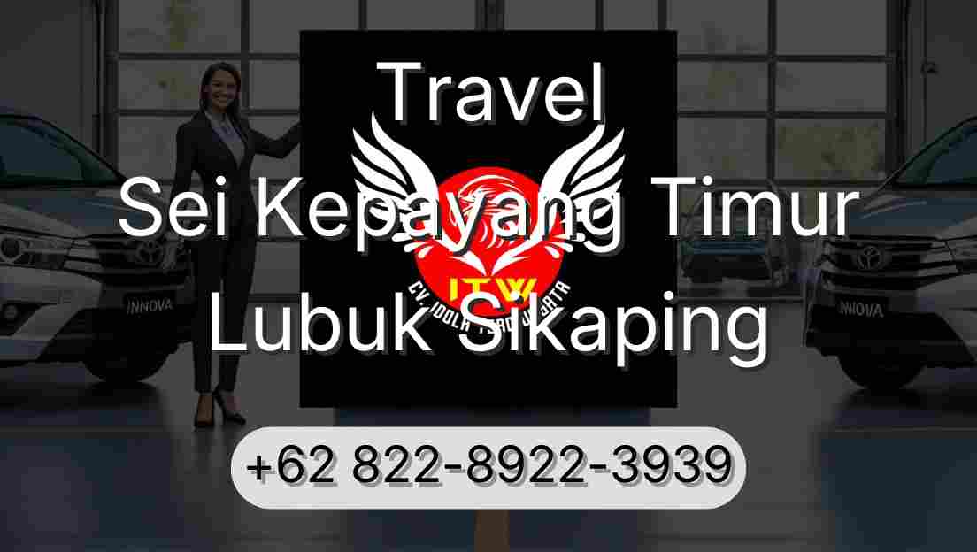 Travel Sei Kepayang Timur Lubuk Sikaping