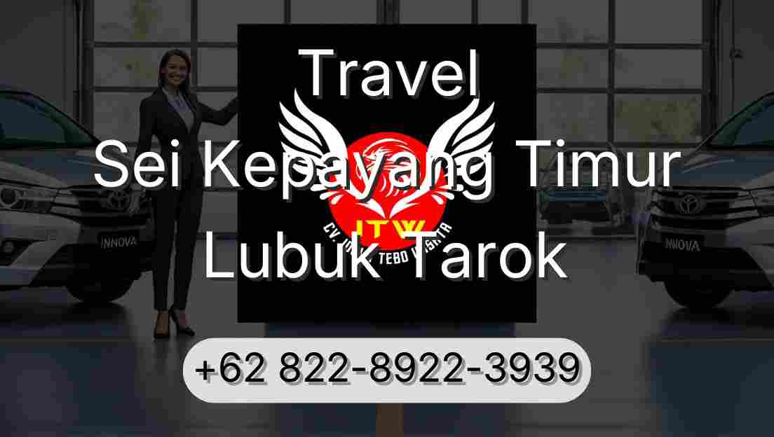 Travel Sei Kepayang Timur Lubuk Tarok