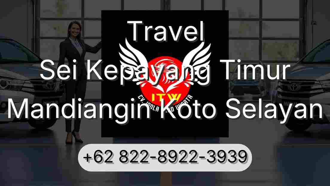 Travel Sei Kepayang Timur Mandiangin Koto Selayan