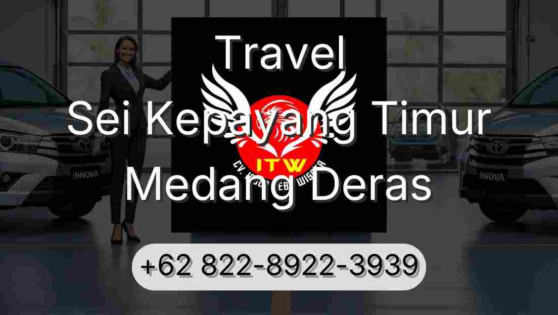Travel Sei Kepayang Timur Medang Deras