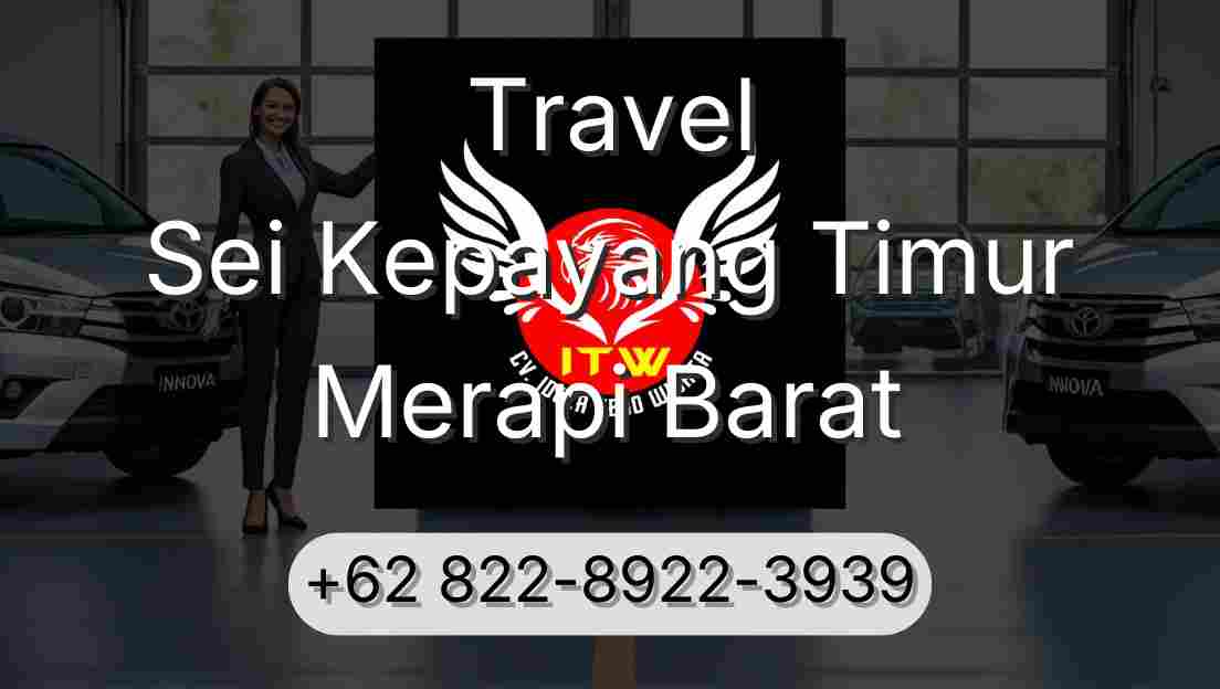 Travel Sei Kepayang Timur Merapi Barat