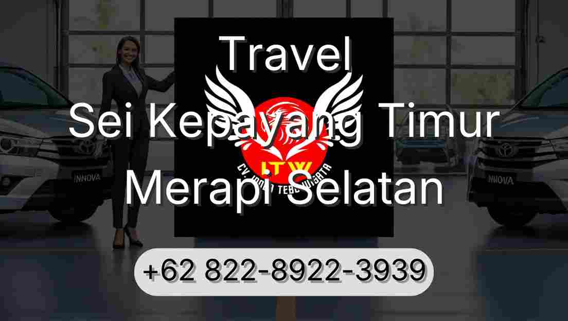 Travel Sei Kepayang Timur Merapi Selatan